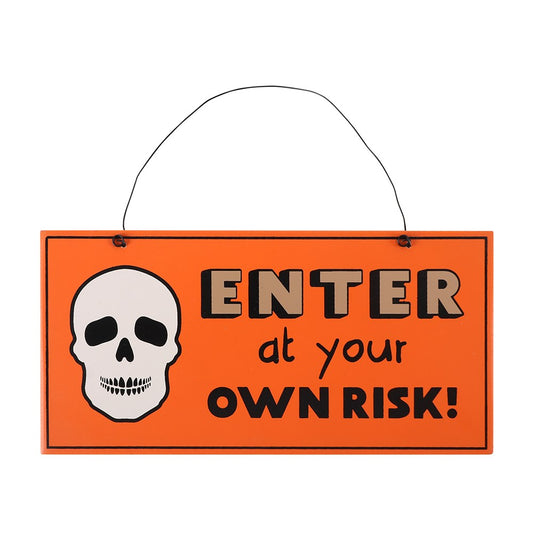 Enter At Your Own Risk Hanging Sign